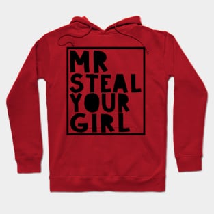 mr steal your girl Hoodie